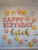 Happy Birthday B!tch Party Decorations Birthday Decor INCLUDES ALL decorations shown Birthday Decorations Birthday Balloons Rose Gold Adult
