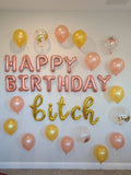 Happy Birthday B!tch Party Decorations Birthday Decor INCLUDES ALL decorations shown Birthday Decorations Birthday Balloons Rose Gold Adult