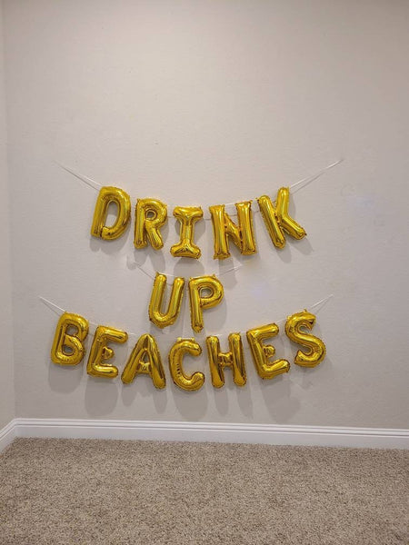 Drink Up Beaches Balloons Drink Up Beaches Gold Banner Bachelorette Banner Tropical Banner Beach Bachelorette Miami Bachelorette