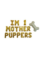 I'm Custom Age Mother Puppers Balloon Decoration Bone Balloon I'm 1 Mother Puppers Dog Birthday Pet Birthday Lets Pawty Fur Ever Young