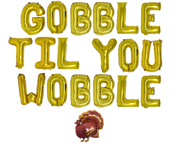 Gobble Til You Wobble Balloon Banner Turkey Balloon Thanksgiving Balloons Fall decorations Gold Give Thanks Friendsgiving